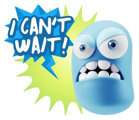 3d Illustration Angry Face Emoticon saying I Can't Wait with Col