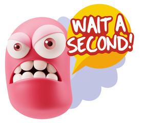 3d Illustration Angry Face Emoticon saying Wait a Second with Co