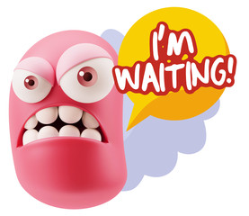 3d Illustration Angry Face Emoticon saying I'm Waiting with Colo