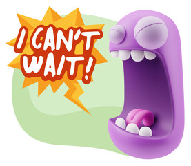 3d Illustration Angry Face Emoticon saying I Can't Wait with Col