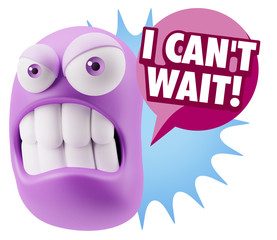 3d Illustration Angry Face Emoticon saying I Can't Wait with Col