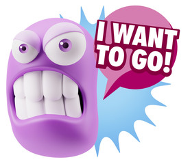 3d Illustration Angry Face Emoticon saying I Want to Go with Col