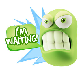 3d Illustration Angry Face Emoticon saying I'm Waiting with Colo