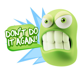 3d Illustration Angry Face Emoticon saying Don't Do It Again wit