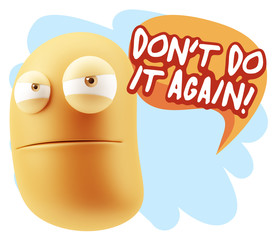 3d Illustration Angry Face Emoticon saying Don't Do It Again wit