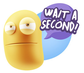 3d Illustration Angry Face Emoticon saying Wait a Second with Co