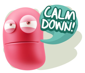 3d Illustration Angry Face Emoticon saying Calm Down with Colorf