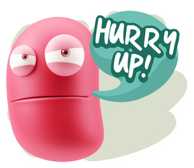 3d Illustration Angry Face Emoticon saying Hurry Up with Colorfu