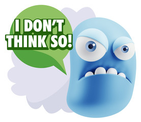 3d Illustration Angry Face Emoticon saying I Don't Think So with