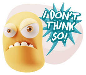 3d Illustration Angry Face Emoticon saying I Don't Think So with