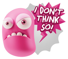 3d Illustration Angry Face Emoticon saying I Don't Think So with