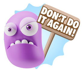 3d Illustration Angry Face Emoticon saying Don't Do It Again wit