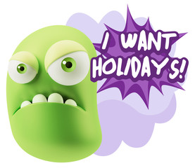 3d Illustration Angry Face Emoticon saying I Want Holidays with