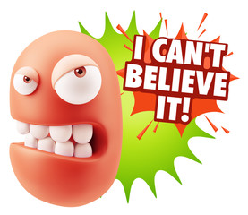 3d Illustration Angry Face Emoticon saying I Can't Believe It wi