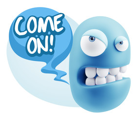 3d Illustration Angry Face Emoticon saying Come On with Colorful