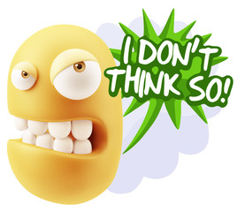 3d Illustration Angry Face Emoticon saying I Don't Think So with