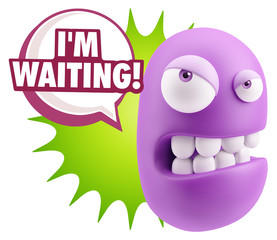 3d Illustration Angry Face Emoticon saying I'm Waiting with Colo