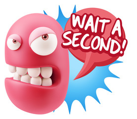 3d Illustration Angry Face Emoticon saying Wait a Second with Co