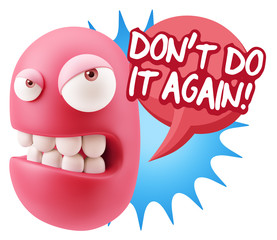 3d Illustration Angry Face Emoticon saying Don't Do It Again wit