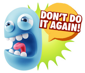 3d Illustration Angry Face Emoticon saying Don't Do It Again wit