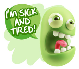 3d Illustration Angry Face Emoticon saying I'm Sick and Tired wi