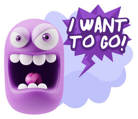 3d Illustration Angry Face Emoticon saying I Want to Go with Col