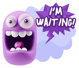 3d Illustration Angry Face Emoticon saying I'm Waiting with Colo