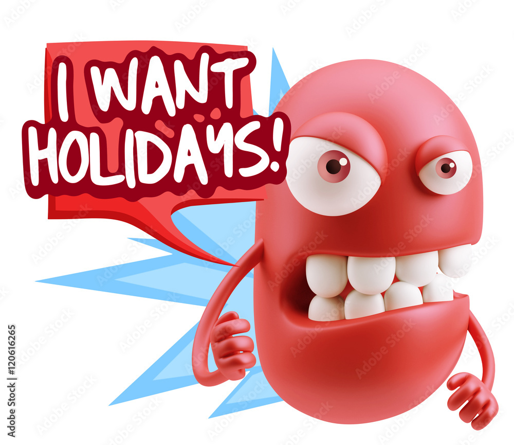Poster 3d rendering angry character emoji saying i want holidays with c