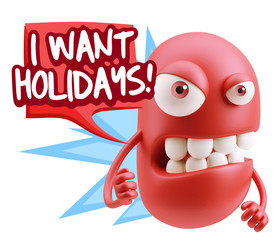 3d Rendering Angry Character Emoji saying I Want Holidays with C
