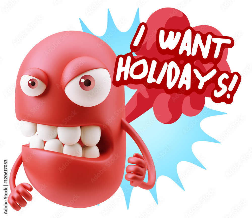 Poster 3d rendering angry character emoji saying i want holidays with c