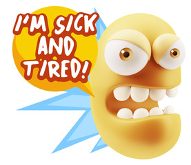 3d Rendering Angry Character Emoji saying I'm Sick and Tired wit