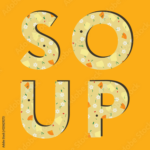 "Creative typography of word soup. Lettering. Noodle and vegetable soup