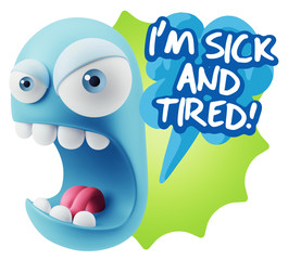 3d Rendering Angry Character Emoji saying I'm Sick and Tired wit