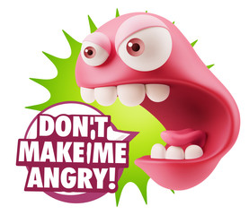 3d Rendering Angry Character Emoji saying Don't Make Me Angry wi