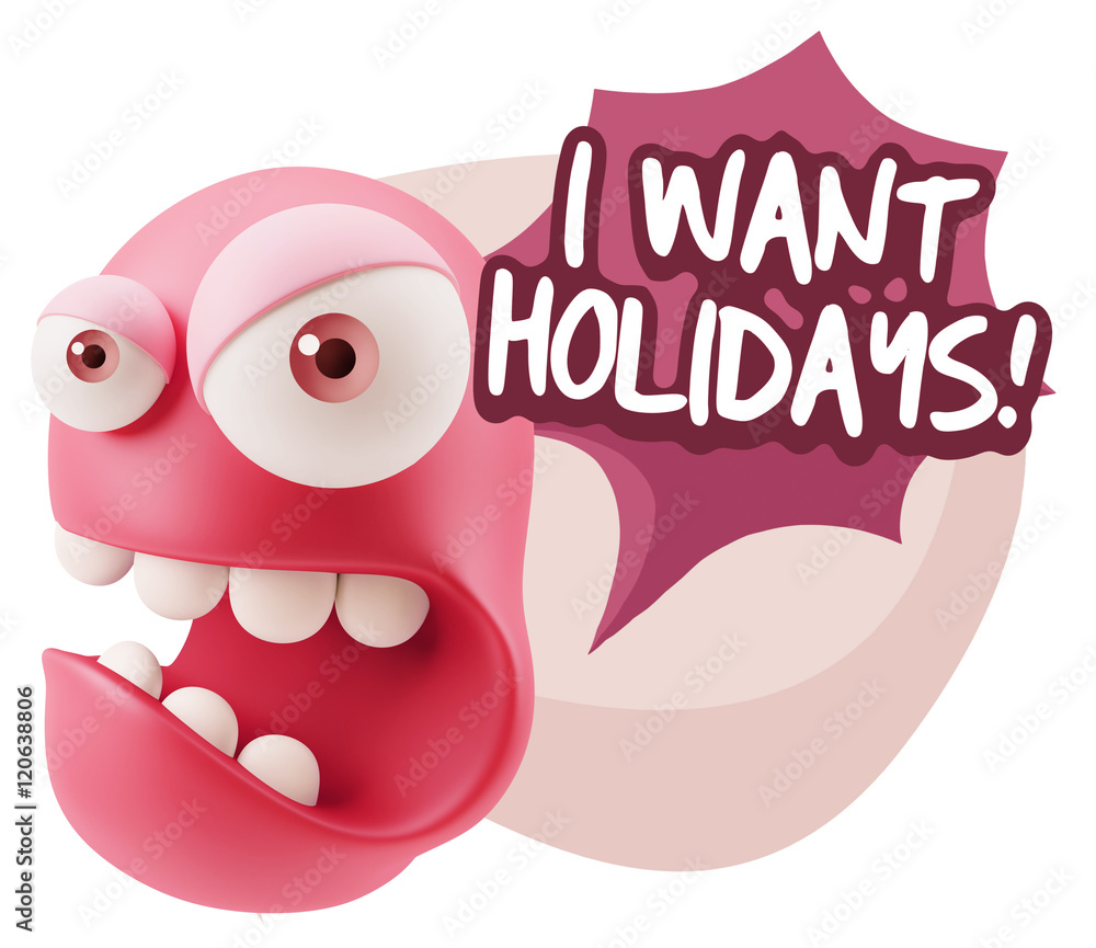 Poster 3d rendering angry character emoji saying i want holidays with c