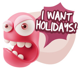 3d Rendering Angry Character Emoji saying I Want Holidays with C