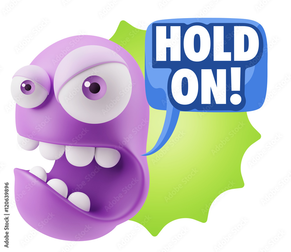 Poster 3d rendering angry character emoji saying hold on with colorful