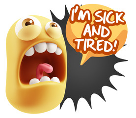 3d Rendering Angry Character Emoji saying I'm Sick and Tired wit