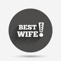 Best wife ever sign icon. Award symbol.