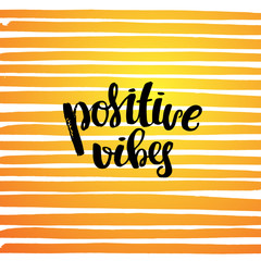 trendy lettering concept handwritten poster. "positive vibes"