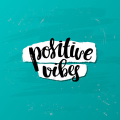 trendy lettering concept handwritten poster. "positive vibes"