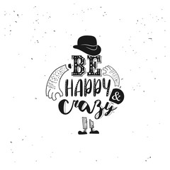Be happy and crazy design element