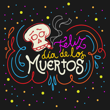 Dia de los Muertos - Day of the Dead Vector Background. Hand Lettered Text with Hand Drawn Illustration.
