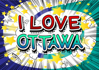 I Love Ottawa - Comic book style text.
