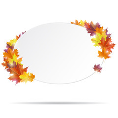 White oval paper banner with vivid autumn maple leaves. Vector illustration.