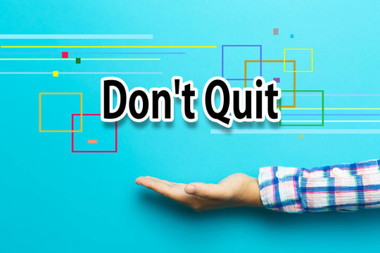 Dont Quit concept with hand