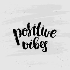 trendy lettering Hand drawn calligraphy. concept handwritten poster. "positive vibes"