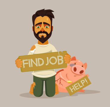 Unemployed homeless man character. Need job. Vector flat cartoon illustration