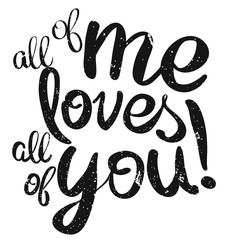 All of me loves All of You Lettering Quote