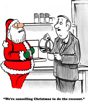 Political cartoon of man telling Santa Claus that Christmas will be cancelled to do the vote recount.